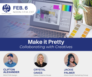 Feb. 6 Noon-1 p.m. CST Make it Pretty: Collaborating with Creatives